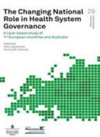 The Changing National Role in Health System Governance : A Case-Based Study of 11 European Countries and Australia 9289000031 Book Cover