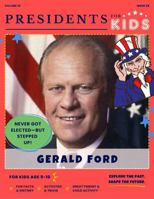 Presidents for Kids - The Gerald Ford Activity Book | Children's U.S. History Book with Fun Facts, Activities & Stories | Ages 5-10 1968580360 Book Cover