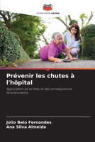 Prévenir les chutes à l'hôpital: Application de la théorie des conséquences fonctionnelles (French Edition) 6208721695 Book Cover