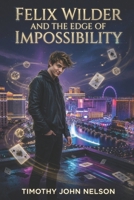 Felix Wilder and the Edge of Impossibility B0FG37DYMP Book Cover