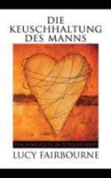 Die Keuschhaltung Des Manns: Eine Anleitung Fu R Die Schlu Sselhalterin 1905605404 Book Cover