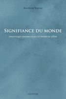 Signifiance Du Monde: Analytique Grammaticale Et Pensee de l'Etre 2705340130 Book Cover