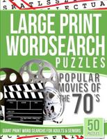 Large Print Wordsearch Puzzles Popular Movies of the 70s: Giant Print Word Searchs for Adults & Seniors 1535299924 Book Cover