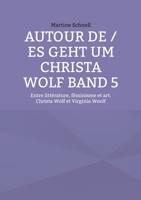 Autour de / es geht um Christa Wolf Band 5: Entre littérature, féminisme et art. Christa Wolf et Virginia Woolf (French Edition) 2810629021 Book Cover