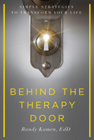 Behind The Therapy Door: Simple Strategies to Transform Your Life 1942094418 Book Cover