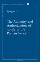 The Authority and Authorization of Torah in the Persian Period 9042925787 Book Cover