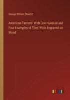 American Painters: With One Hundred and Four Examples of Their Work Engraved on Wood 3368629085 Book Cover