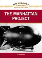 The Manhattan Project (Milestones in Modern World History) 1604134100 Book Cover