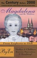 Magdalena and the Children: From Euphoria to Hell 1412022401 Book Cover