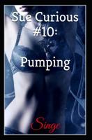 Sue Curious #10: Pumping 1094867160 Book Cover