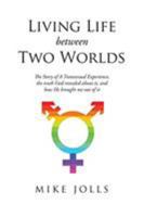 Living Life Between Two Worlds: The Story of A Transsexual Experience, the truth God revealed about it, and how He brought me out of it 1644586177 Book Cover