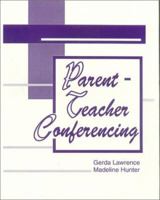 Parent-Teacher Conferencing (Madeline Hunter Collection Series) 0803963270 Book Cover