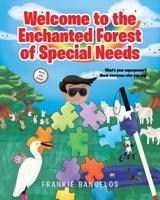 Welcome to the Enchanted Forest of Special Needs 1649521707 Book Cover