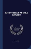 Back to Berlin an Exile Returns 1174538325 Book Cover