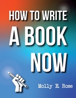 How To Write A Book Now B084QH2JMG Book Cover