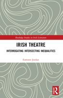 Irish Theatre: Interrogating Intersecting Inequalities 1032017937 Book Cover