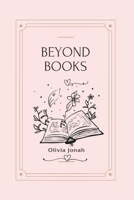 Beyond Books: A story written in the unseen B0F1FWHNQS Book Cover