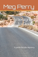 Resigned to Death: A Jamie Brodie Mystery B08SGZP91G Book Cover