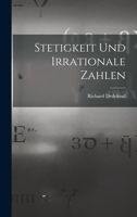 Stetigkeit Und Irrationale Zahlen (Classic Reprint) 1016001002 Book Cover