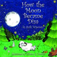 How the Moon Became Dim 0998893226 Book Cover