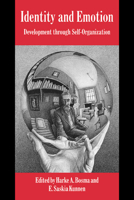Identity and Emotion: Development Through Self-Organization (Studies in Emotion and Social Interaction) 0521661854 Book Cover
