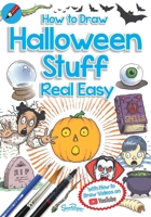 How to Draw Halloween Stuff Real Easy 1908944439 Book Cover