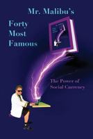 Mr. Malibu's Forty Most Famous: The Power of Social Currency 1977963773 Book Cover