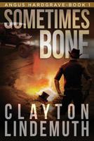 Sometimes Bone: The Walnut on Devil's Elbow: Book 1 1973572974 Book Cover