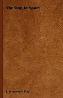 The Dog in Sport 1444699369 Book Cover