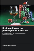 Il gioco d'azzardo patologico in Romania (Italian Edition) 6630053877 Book Cover