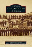 Naval Air Station Pensacola 1467111015 Book Cover