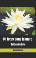 Un lotus dans la mare: Édition limitée Pour lecteurs avertis B0BZBJZJXP Book Cover