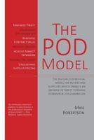 The Pod Model: The Mutually-Beneficial Model for Buyers and Suppliers Which Enables an Increase in Profit Through Commercial Collaboration 1903499887 Book Cover
