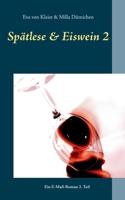 Spätlese & Eiswein 2: Ein E-Mail-Roman 2. Teil 3752620358 Book Cover