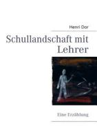Schullandschaft mit Lehrer: Eine Erzählung 3837030458 Book Cover