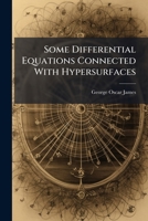 Some Differential Equations Connected With Hypersurfaces 1248924088 Book Cover