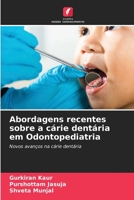 Abordagens recentes sobre a cárie dentária em Odontopediatria (Portuguese Edition) 6206457273 Book Cover