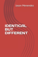 Identical But Different B08ZQD1G1B Book Cover