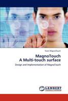 MagnoTouch A Multi-touch surface: Design and Implementation of MagnoTouch 3844393250 Book Cover