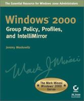 Windows 2000: Group Policy, Profiles, and IntelliMirror (The Mark Minasi Windows 2000 Series) 0782128815 Book Cover