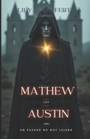 Mathew and Austin, un pasado no muy lejano: libro 3 (Spanish Edition) B0F4WFBQV9 Book Cover