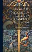 Frammenti Della Melica Greca Da Terpandro a Bacchilide 102024061X Book Cover