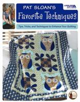 Pat Sloan's Favorite Techniques: Tips, Tricks, and Techniques to Enhance Your Quilting 1601406835 Book Cover