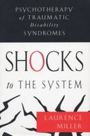 Shocks to the System: Psychotherapy of Traumatic Disability Syndromes (Norton Professional Books) 0393702561 Book Cover
