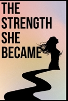 The Strength She Became B0F6N6PMM3 Book Cover