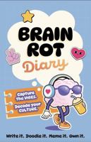 My Brain Rot Diary: Decode your CULTURE. Capture the VIBES. B0G4B9GDWZ Book Cover
