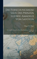 Die Forschungsreise S.K.H. Des Prinzen Ludwig Amadeus Von Savoyen: Herzogs Der Abruzzen, Nach Dem Eliasberge in Alaska Im Jahre 1897 1017625018 Book Cover