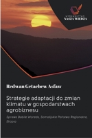 Strategie adaptacji do zmian klimatu w gospodarstwach agrobiznesu 6202580313 Book Cover