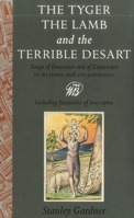 The Tyger the Lamb and the Terrible Desart: Songs of Innocence and of Experience in Its Times and Circumstance 0838635660 Book Cover