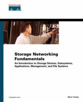 Storage Networking Fundamentals: An Introduction to Storage Devices, Subsystems, Applications, Management, and File Systems (Fundamentals) 1587051621 Book Cover